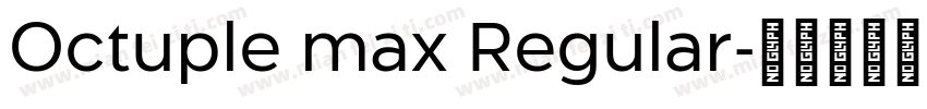 Octuple max Regular字体转换